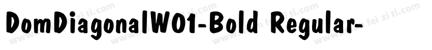 DomDiagonalW01-Bold Regular字体转换